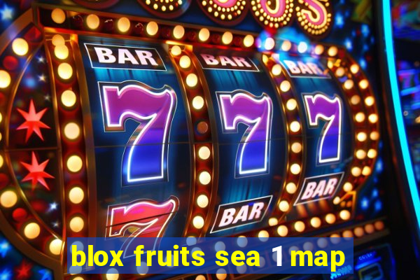 blox fruits sea 1 map